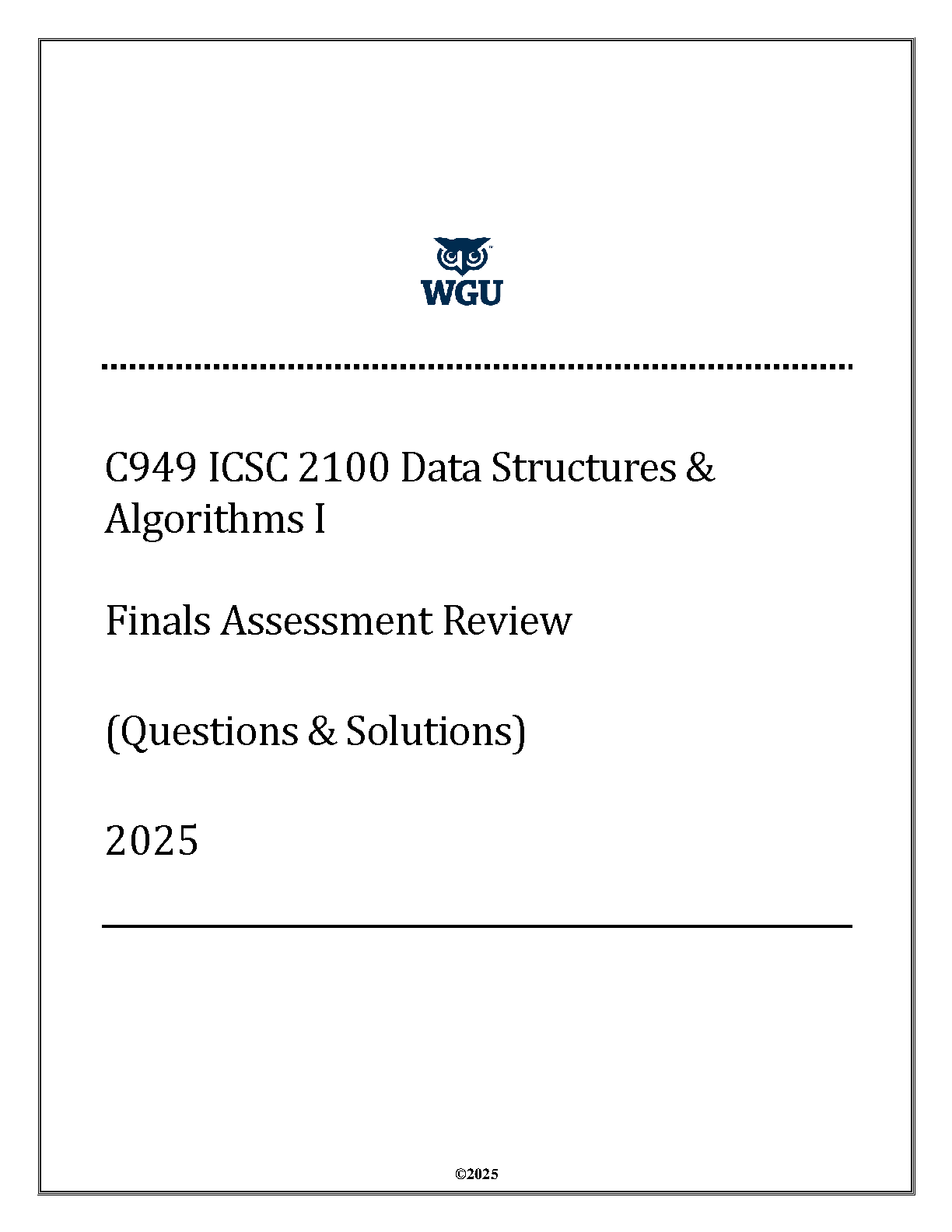 WGU C949 Data Structures & Algorithms I Test Bank 2025 | Finals Assessment Review with Verified Questions and Solutions