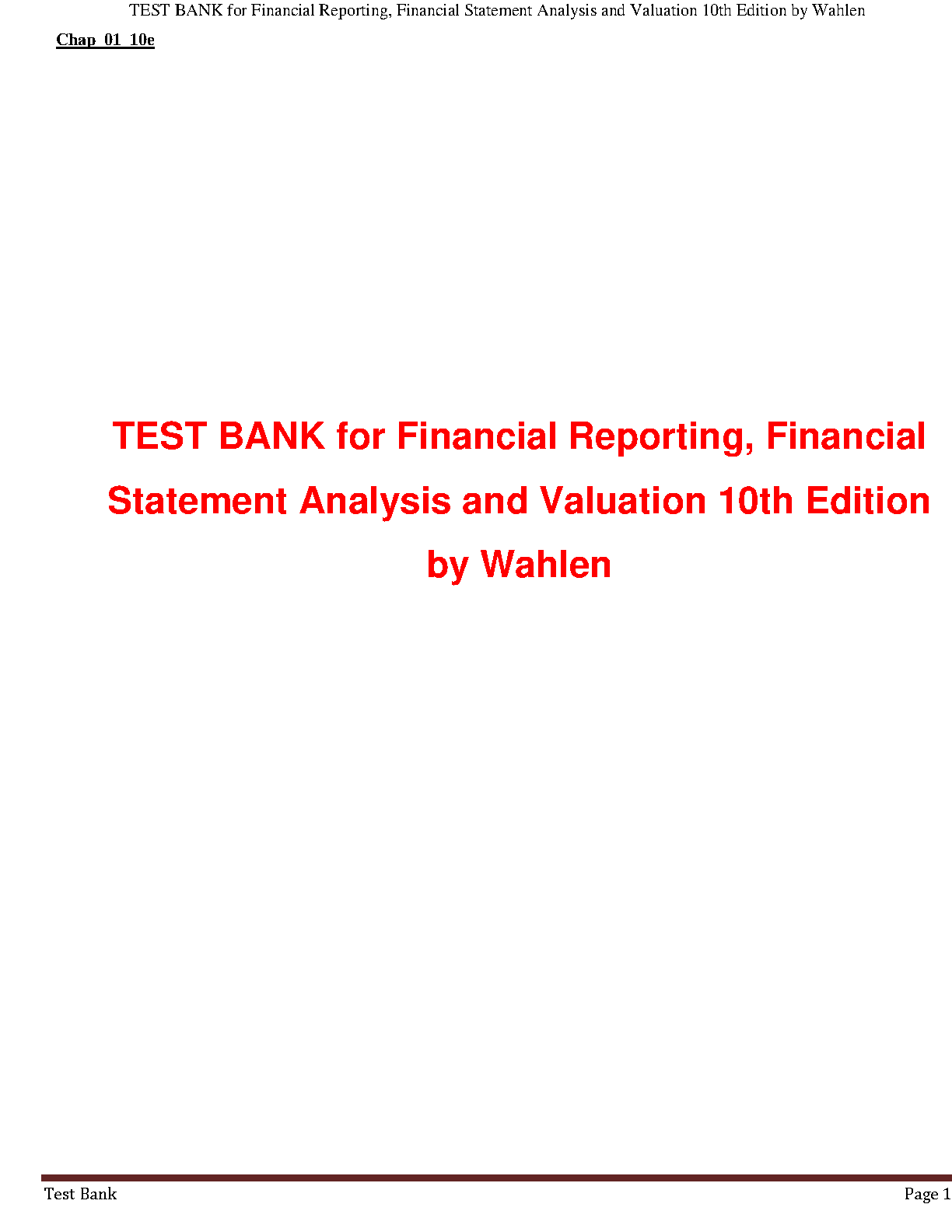 Test Bank For Financial Reporting, Financial Statement Analysis and Valuation, 10th Edition by James Wahlen, Stephen Baginski, Mark Bradshaw