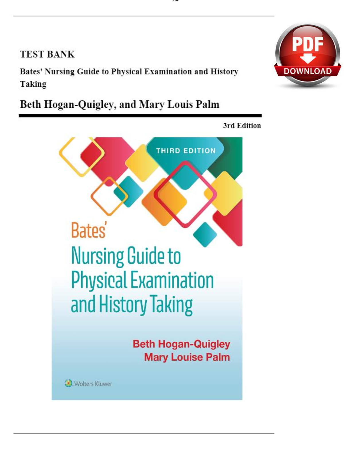 Test Bank For Bates' Nursing Guide to Physical Examination and History Taking, 3rd Edition by Beth Hogan-Quigley and Mary Louis Palm