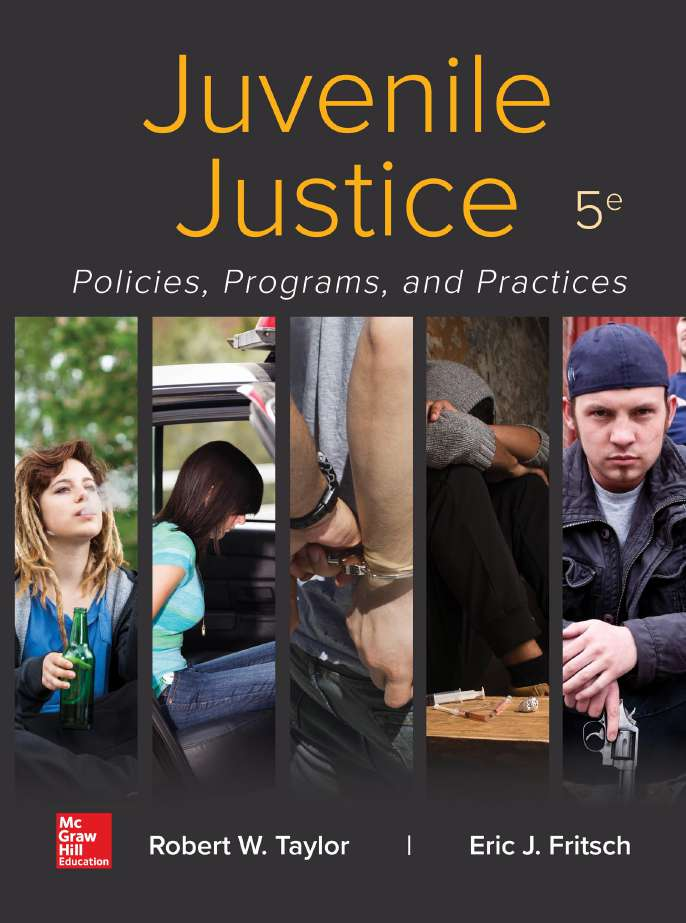Test Bank For Juvenile Justice: Policies, Programs, and Practices, 5th Edition by Robert Taylor, Eric Fritsch