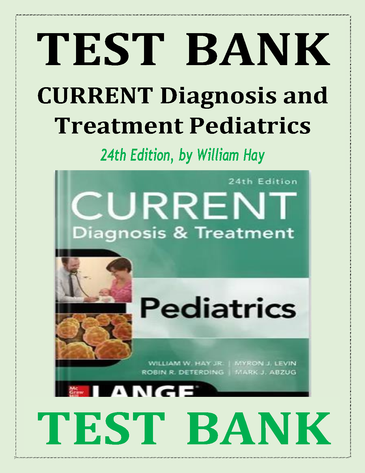 Test Bank for CURRENT Diagnosis and Treatment Pediatrics, 24th Edition by Hay, Levin, Deterding & Abzug
