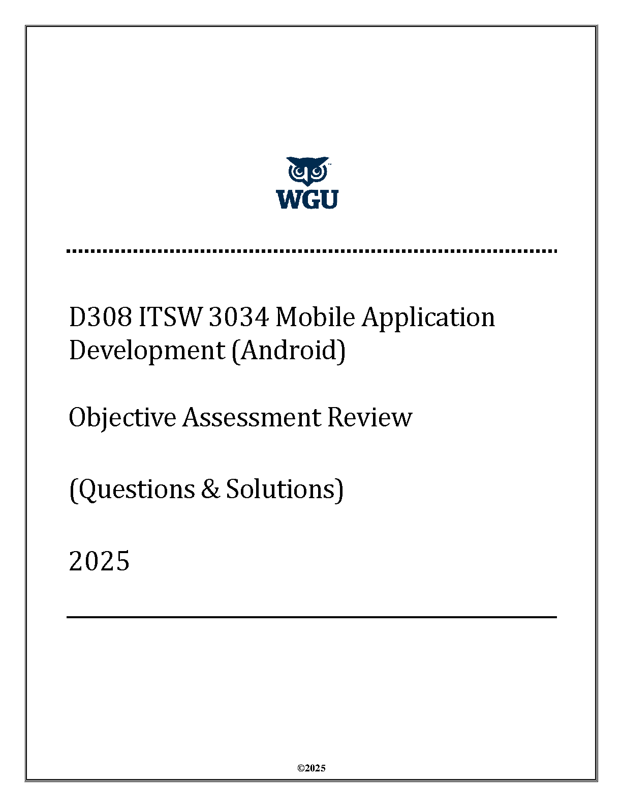 WGU D308 ITSW 3034 Mobile Application Development Android Test Bank 2025 Objective Assessment Review