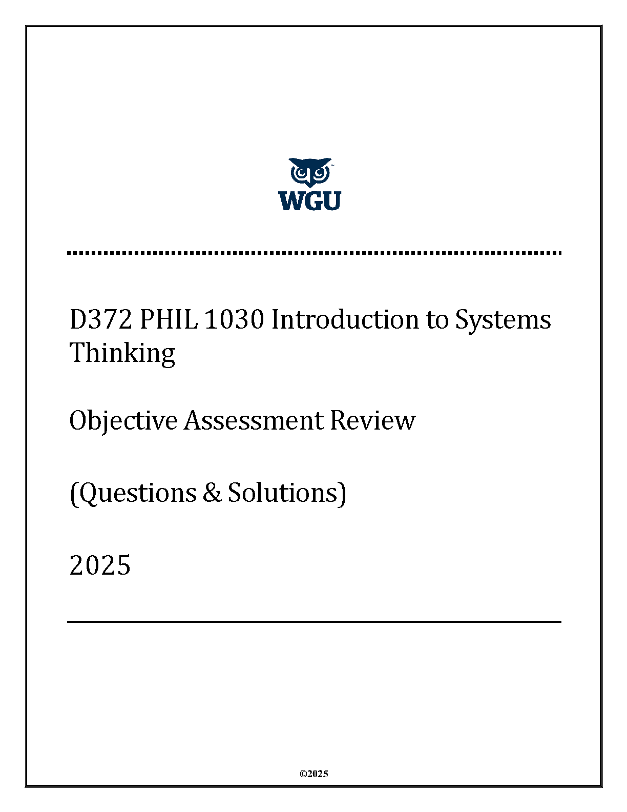 D372 PHIL 1030 Introduction to Systems Thinking WGU Objective Assessment Test Bank and Verified Solutions 2025