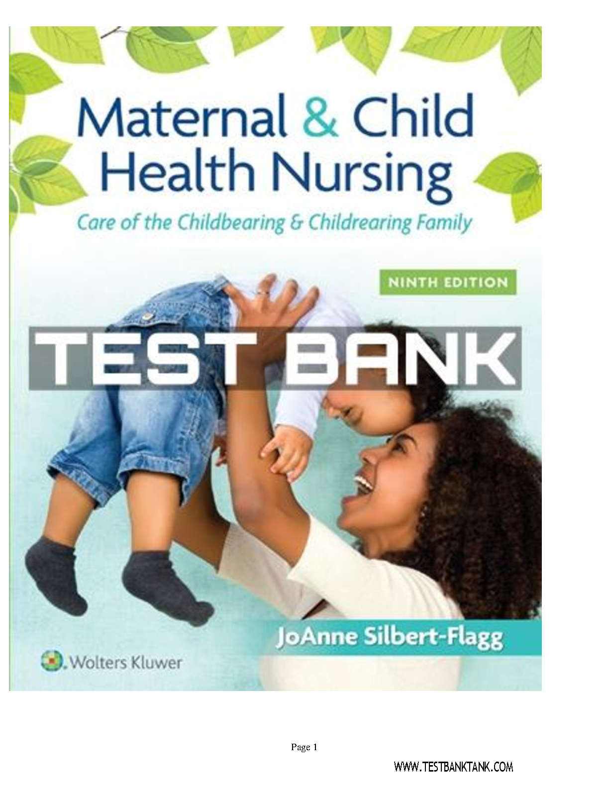 Test Bank for Maternal & Child Health Nursing: Care of the Childbearing & Childrearing Family, 9th Edition by Silbert-Flagg and Pillitteri