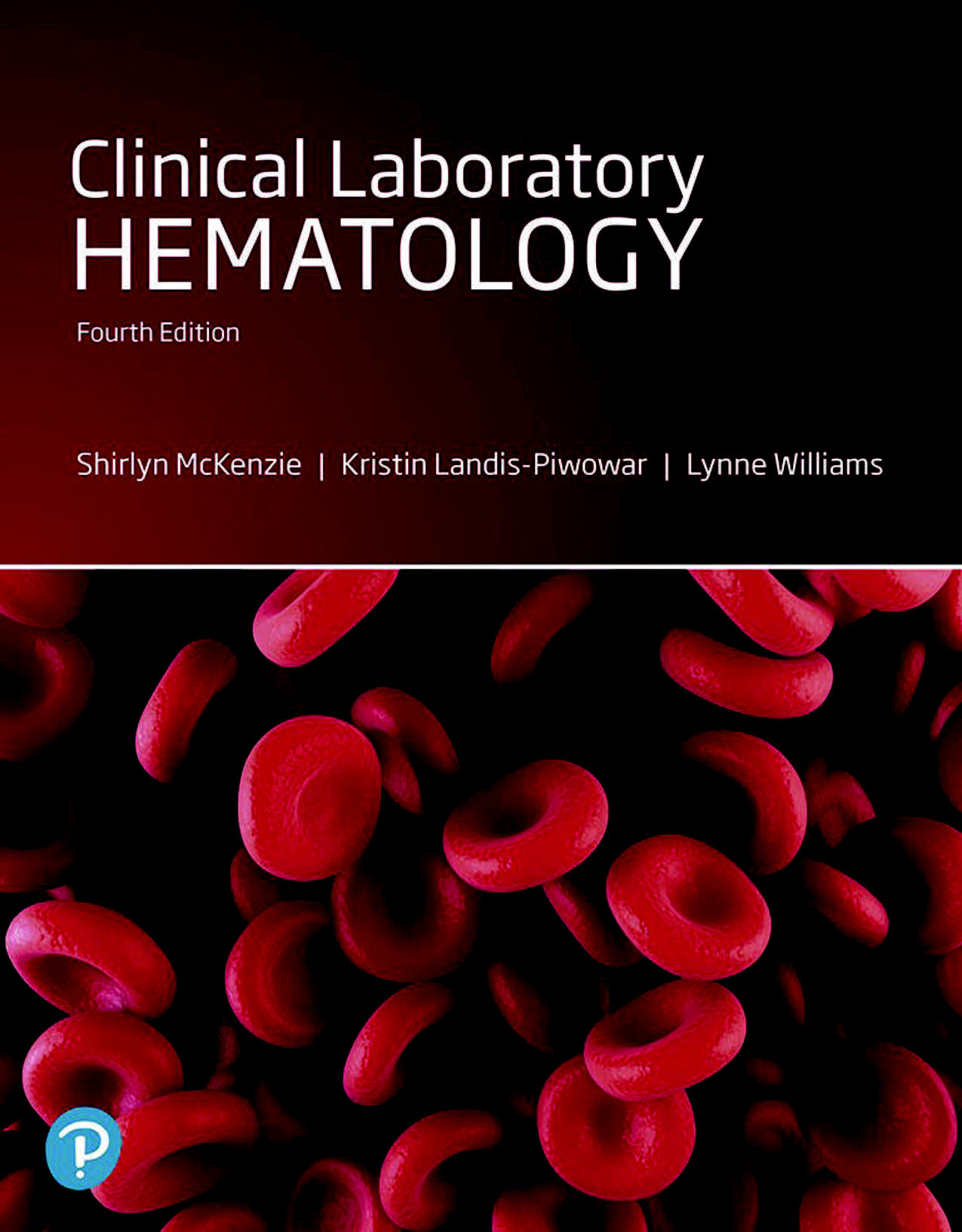 Test Bank For Clinical Laboratory Hematology, 4th Edition by Shirlyn B. McKenzie, Kristin Landis-Piwowar, and Lynne Williams