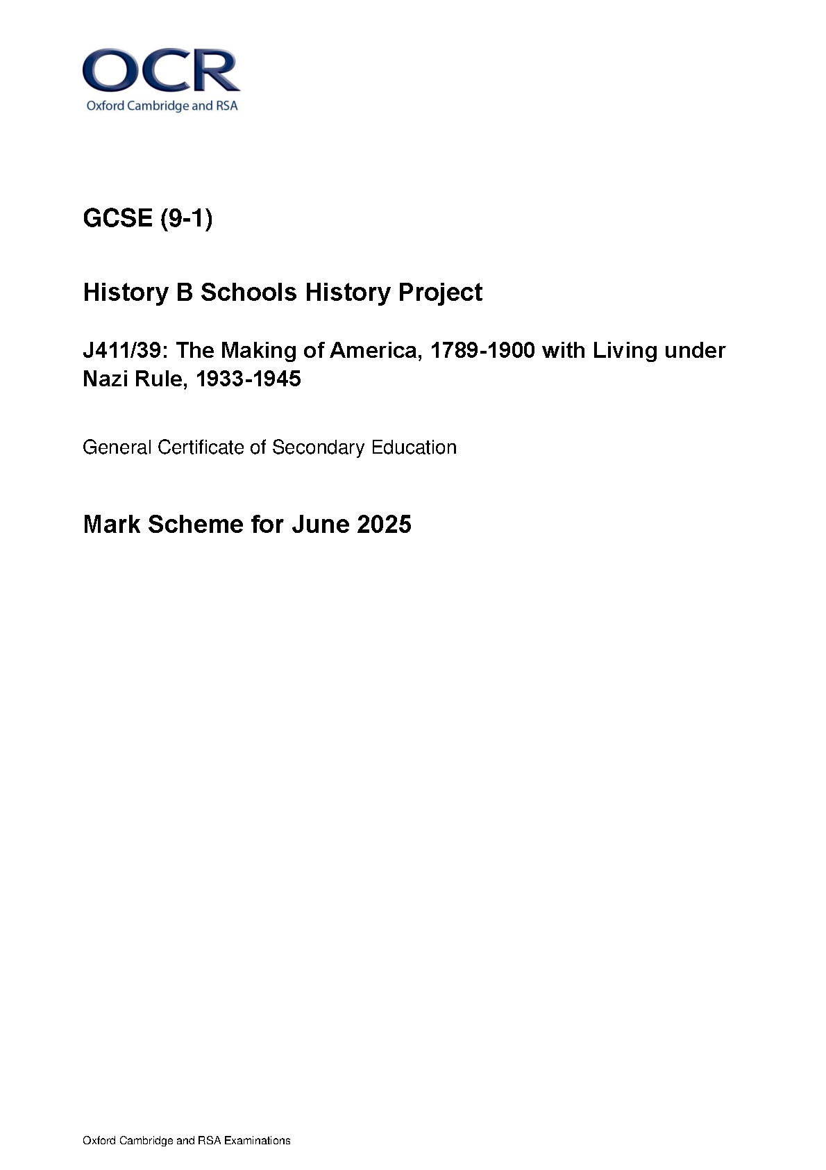 2025 OCR GCSE History B Schools History Project Mark Scheme Paper 39 (J411/39: The Making of America, 1789-1900 with Living under Nazi Rule, 1933-1945)