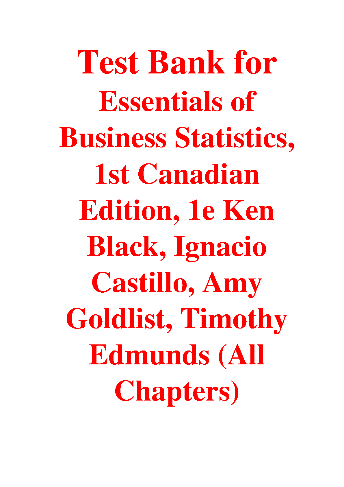 Test Bank For Essentials of Business Statistics, 1st Canadian Edition by Ken Black, Ignacio Castillo, Amy Goldlist, Timothy Edmunds