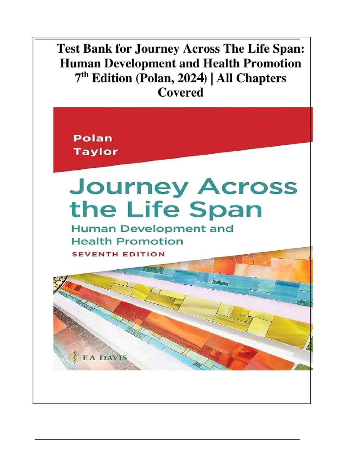 Test Bank For Journey Across the Life Span: Human Development and Health Promotion, 7th Edition by Elaine U. Polan and Daphne R. Taylor