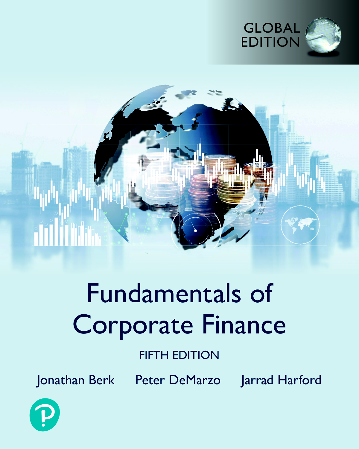 Test Bank For Fundamentals of Corporate Finance, 15th Global Edition by Jonathan Berk, Peter DeMarzo, Jarrad Harford