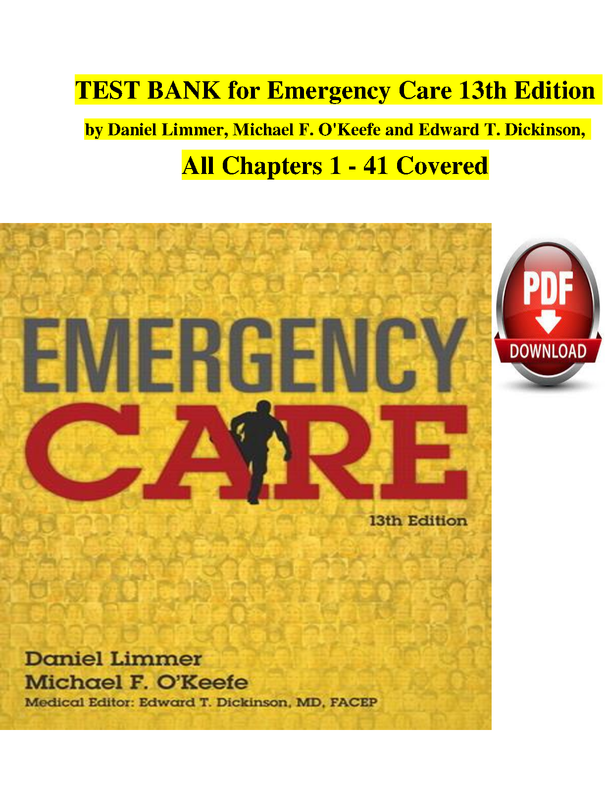 Test Bank For Emergency Care, 13th Edition by Daniel Limmer, Michael F. O'Keefe and Edward T. Dickinson