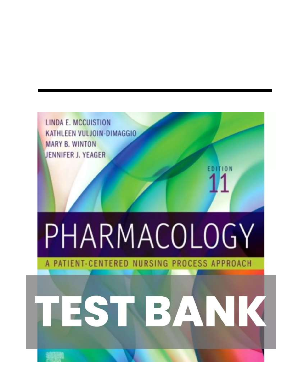 Test Bank for Pharmacology A Patient-Centered Nursing Process Approach 11th Edition by McCuistion et al.