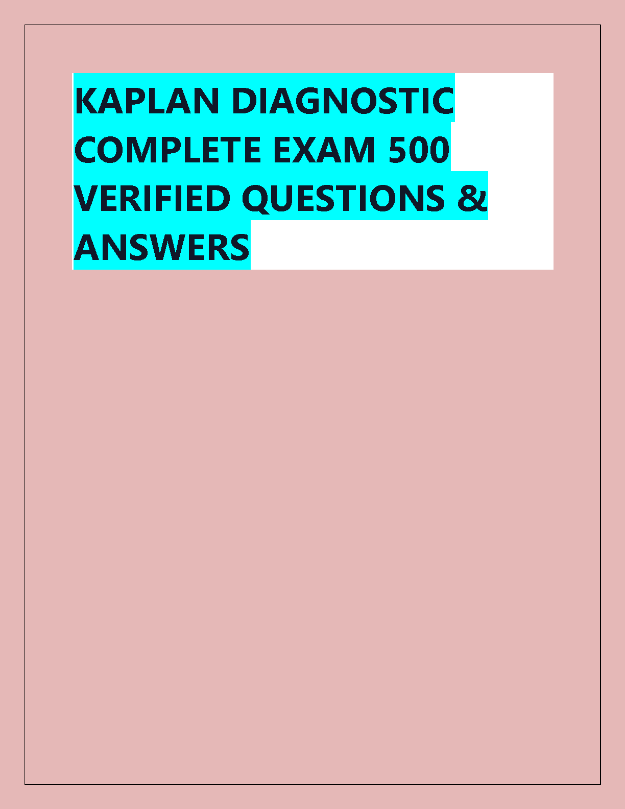 Kaplan Diagnostic Complete Exam 2026/2027 Academic Year 500 Verified Questions and Answers for NCLEX RN Nursing Students