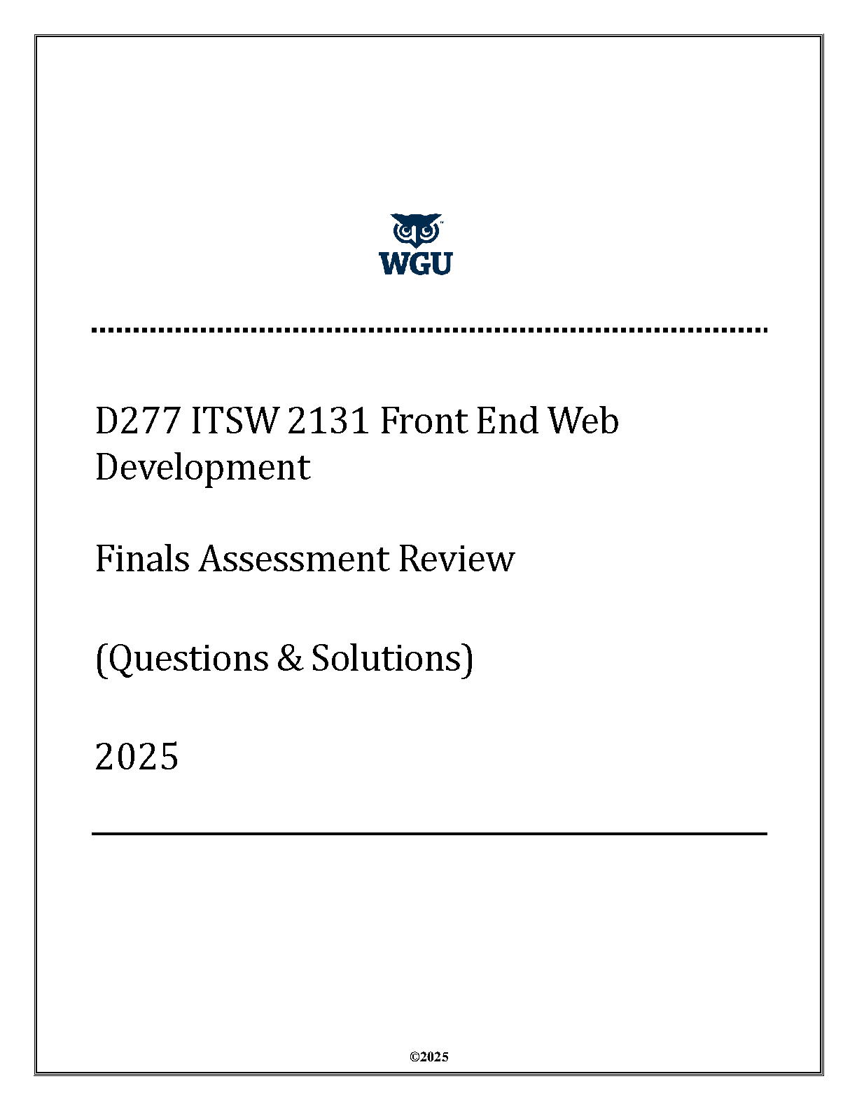 WGU D277 ITSW 2131 Front End Web Development Test Bank - Latest 2025/2026 Finals Assessment Review with Verified Questions and Solutions