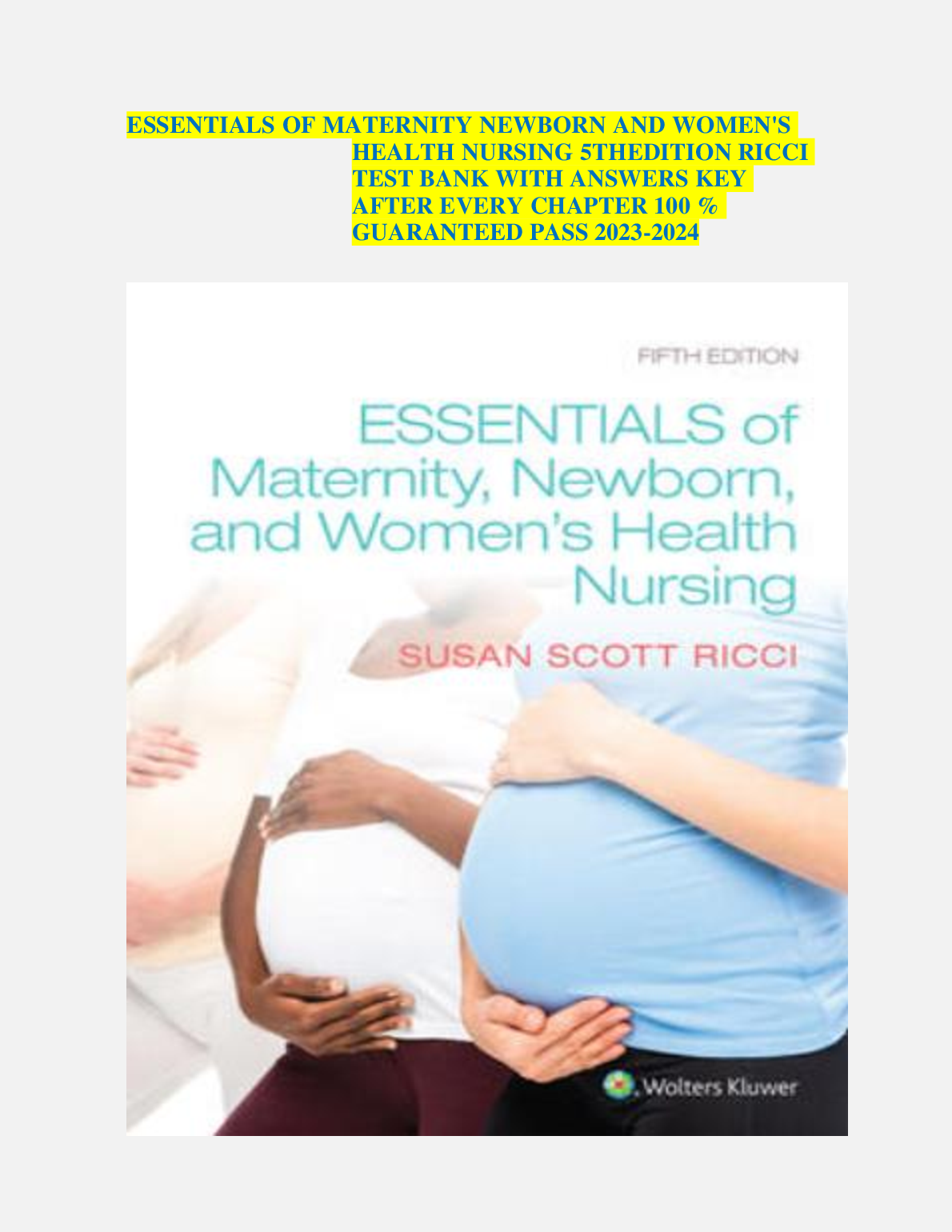 Essentials of Maternity Newborn and Women's Health Nursing 5th Edition Test Bank with Answers Key by Susan Scott Ricci