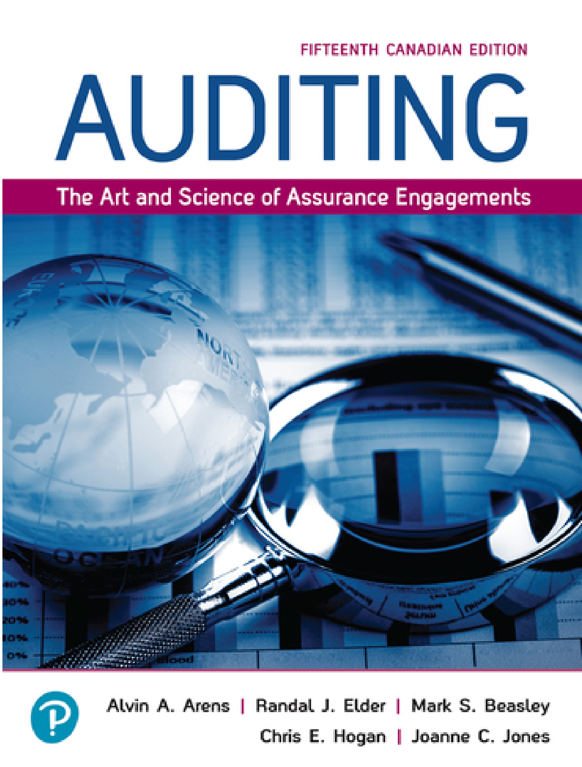 Test Bank for Auditing: The Art and Science of Assurance Engagements, 15th Canadian Edition by Alvin A. Arens, Randal J. Elder, Mark S. Beasley, Chris E. Hogan, and Joanne C. Jones (2025/2026 Edition)
