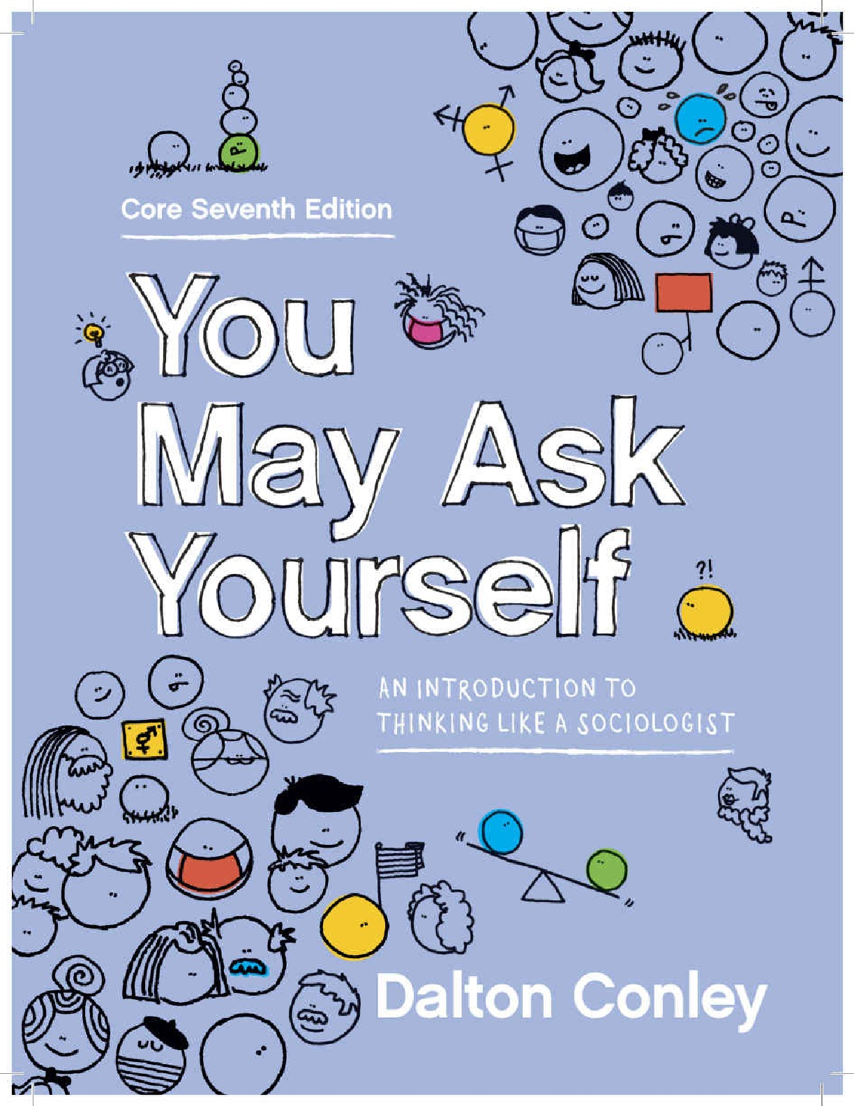 Test Bank for You May Ask Yourself: An Introduction to Thinking Like a Sociologist, Core Seventh Edition by Dalton Conley – Comprehensive Guide for 2025/2026 Academic Success
