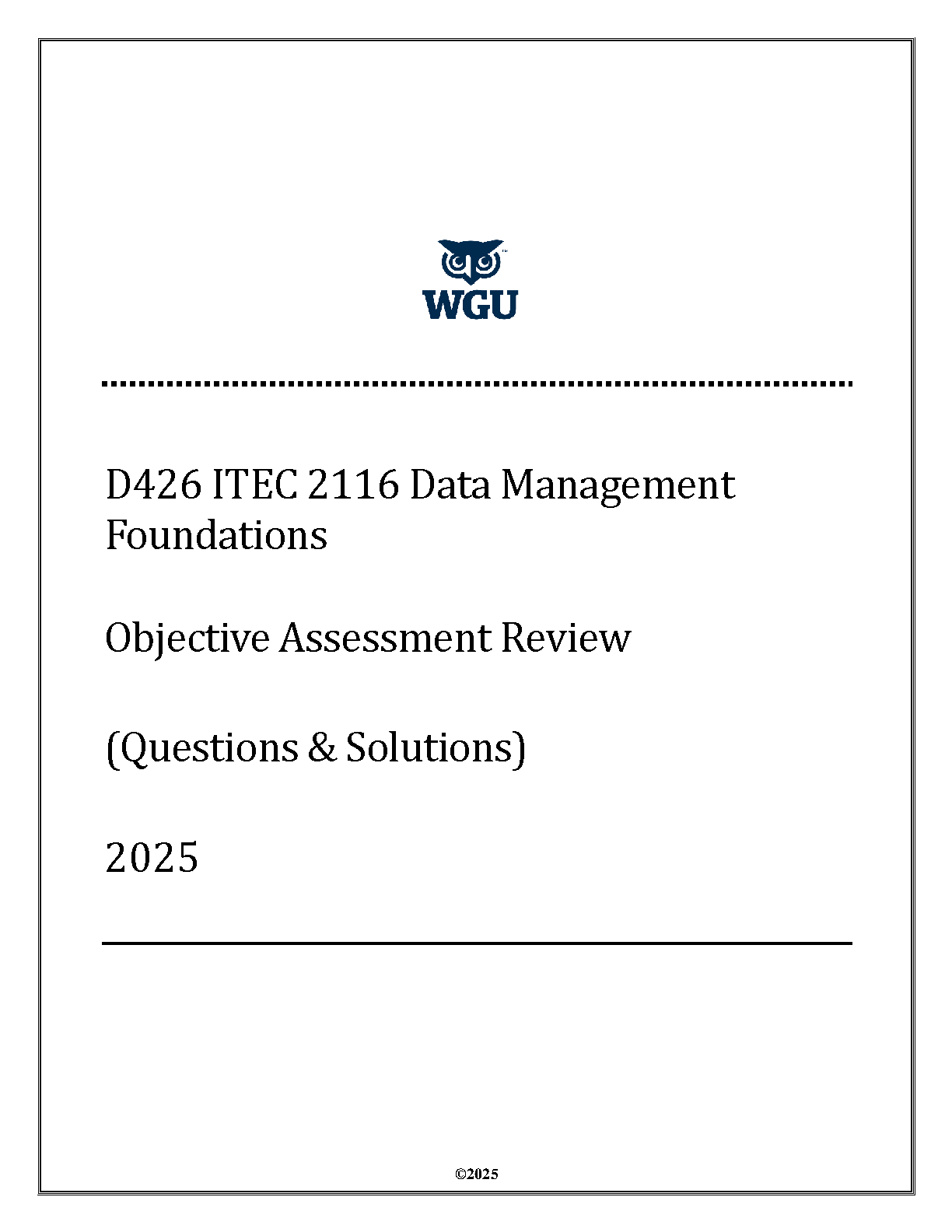 WGU D426 ITEC 2116 Data Management Foundations Test Bank | 2025 Objective Assessment Review with Questions and Solutions