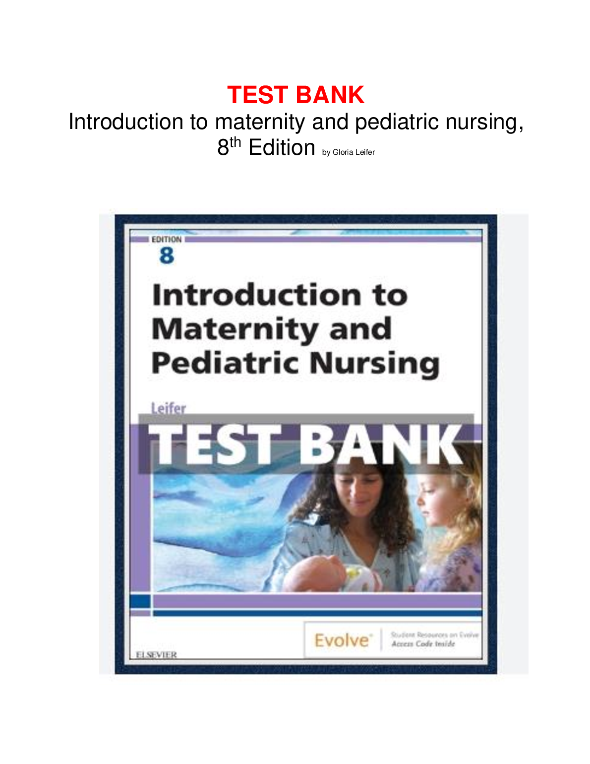Introduction to Maternity and Pediatric Nursing 8th Edition Test Bank by Gloria Leifer Exam Practice Questions