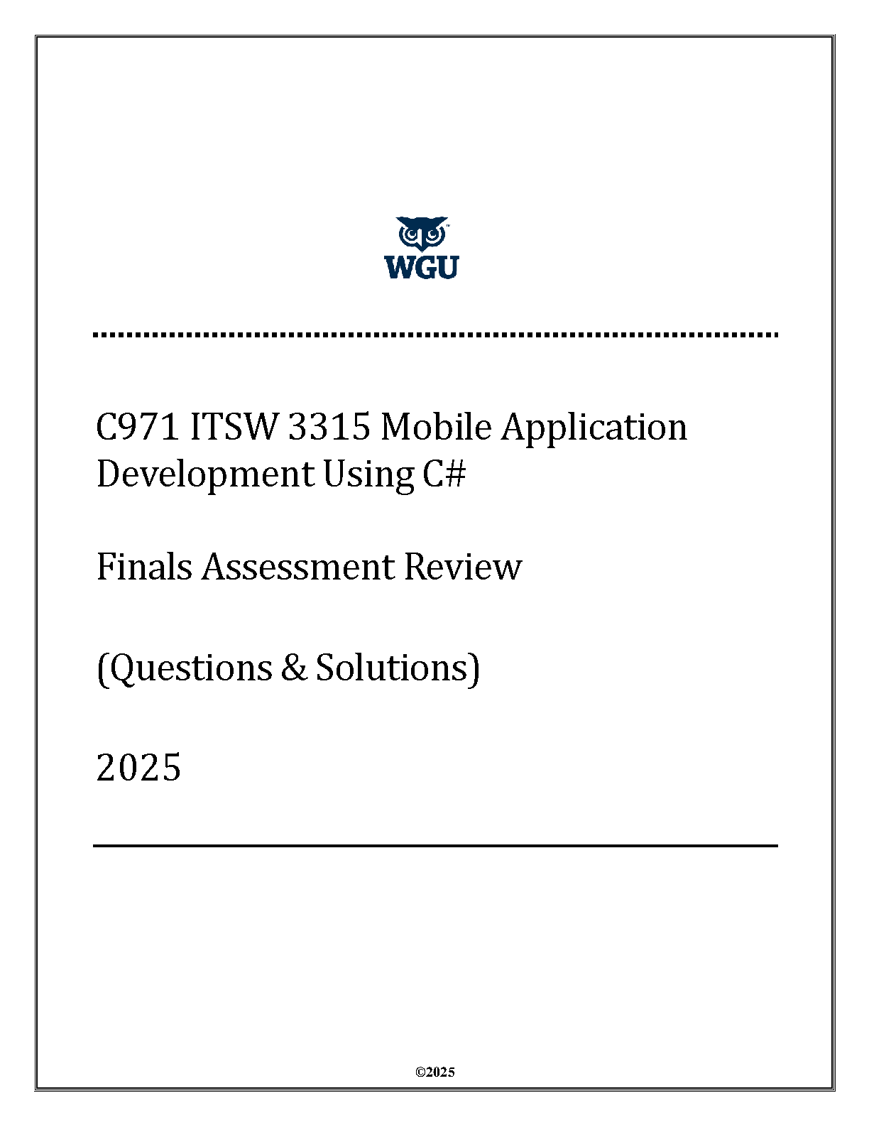 WGU C971 Mobile Application Development Using C# Final Exam Test Bank with Verified Solutions for ITSW 3315 Course Success in 2025.