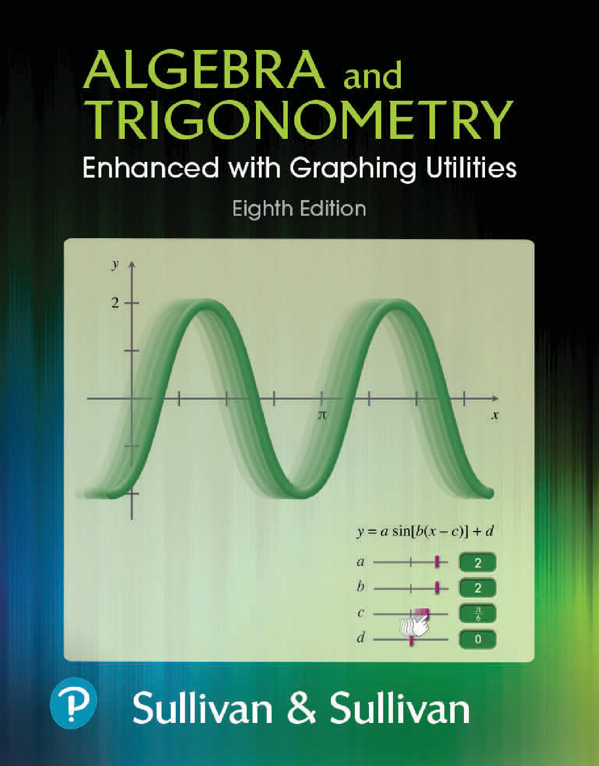 Algebra and Trigonometry Enhanced with Graphing Utilities Eighth Edition by Michael Sullivan Fully Updated for the 2026/2027 Academic Year Study Guide