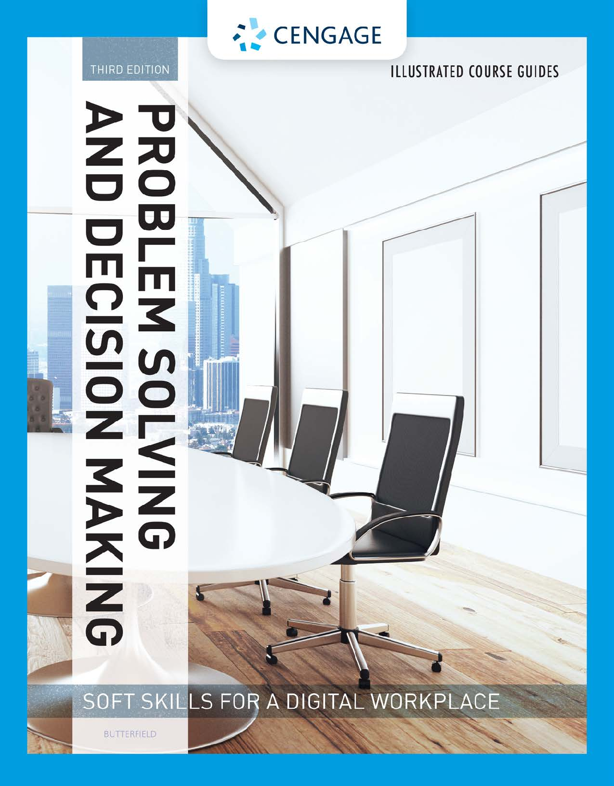 Illustrated Course Guides: Problem Solving and Decision Making - Soft Skills for a Digital Workplace, 3rd Edition by Jeff Butterfield - Latest 2025/2026 Edition for Guaranteed First-Attempt Success