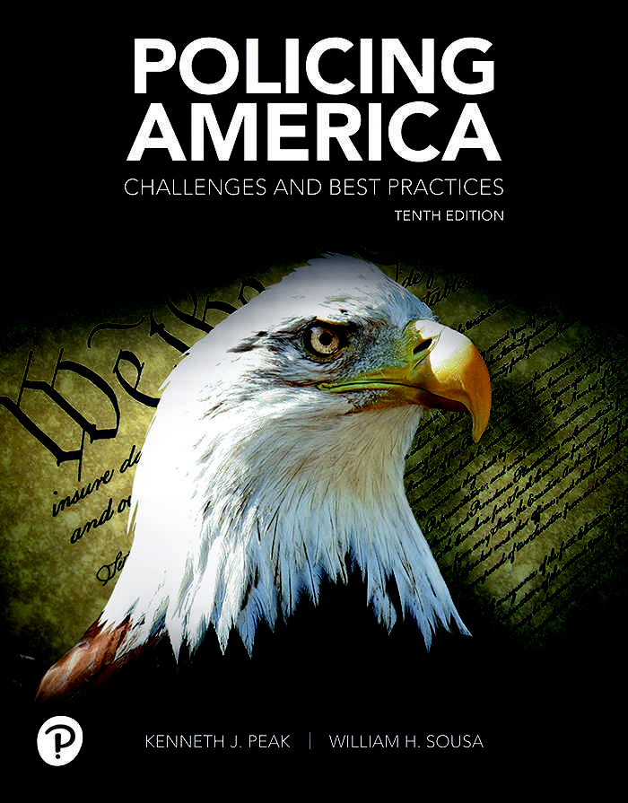 Test Bank For Policing America: Challenges and Best Practices, 10th Edition by Ken J. Peak and William H. Sousa