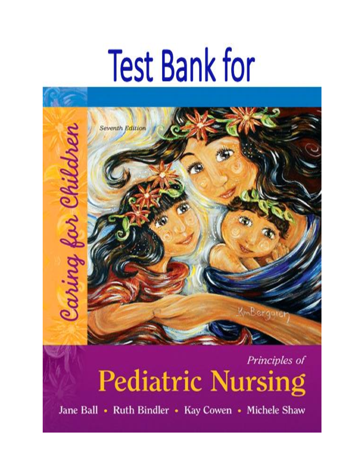 Principles of Pediatric Nursing: Caring for Children, 7th Ed