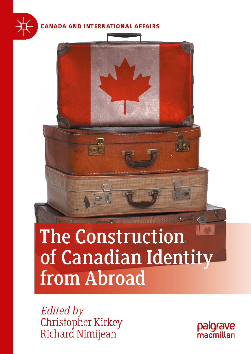 Mastering Canadian Identity & International Affairs: Study Guide for The Construction of Canadian Identity from Abroad by Christopher Kirkey & Richard Nimijean (2017 Edition) - Updated for 2025/2026 Exams
