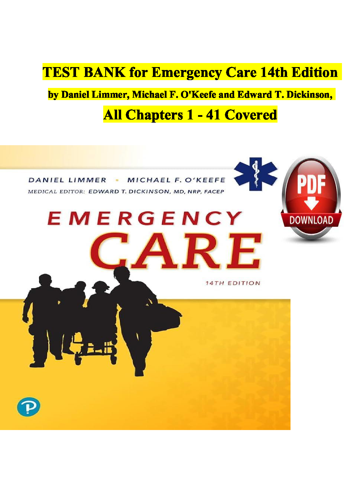 Test Bank For Emergency Care, 14th Edition by Daniel Limmer, Michael F. O’Keefe, and Edward T. Dickinson