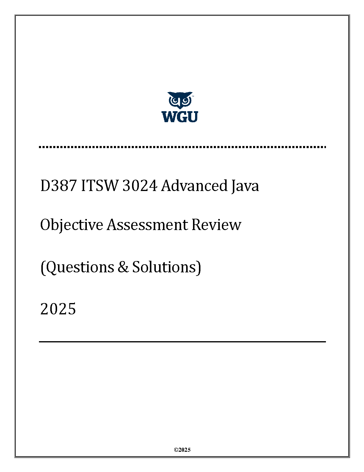 WGU D387 ITSW 3024 Advanced Java Objective Assessment Test Bank with Verified Solutions for First Try Success