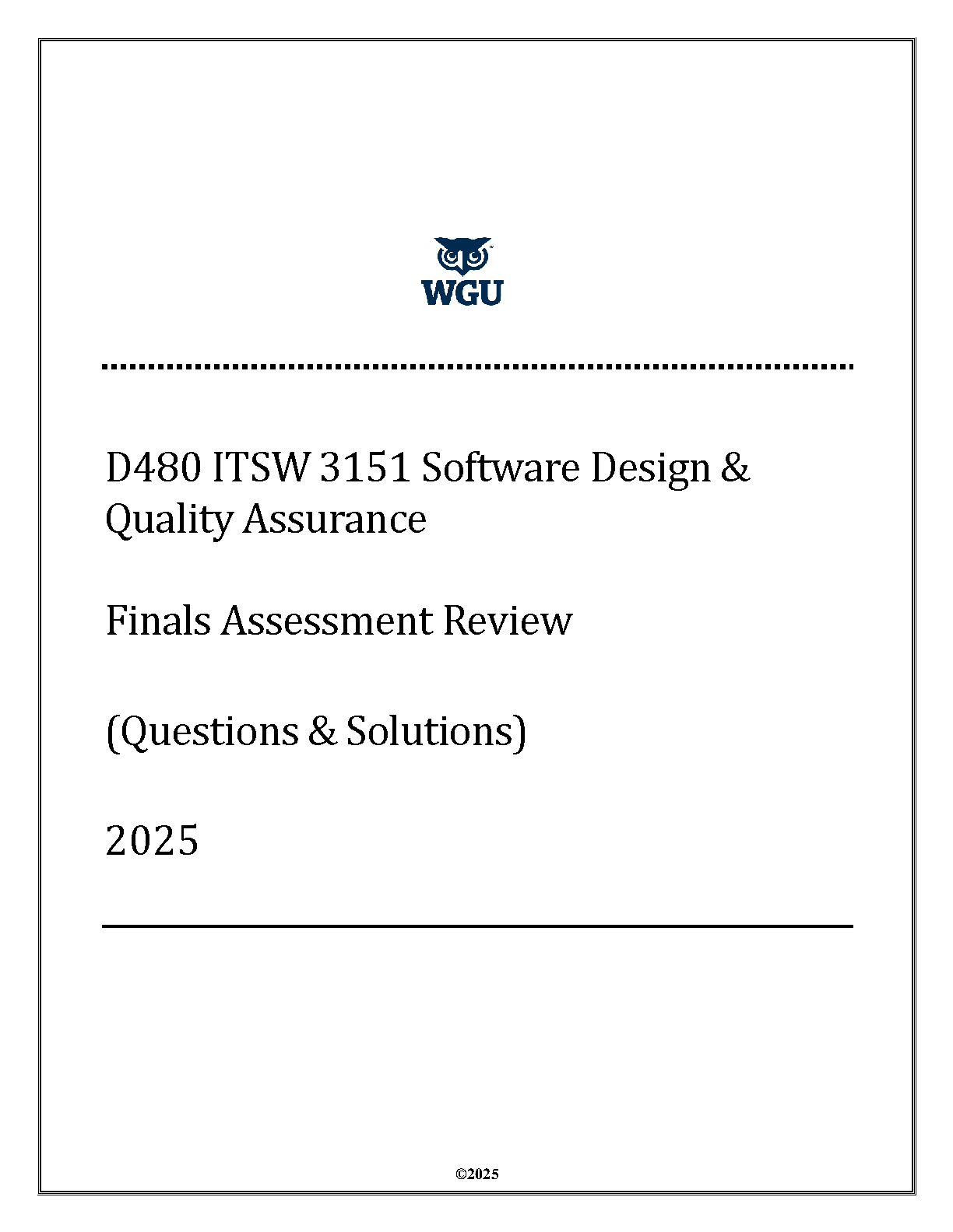 WGU D480 ITSW 3151 Software Design & Quality Assurance Final Assessment Test Bank (2025/2026) | Complete Questions and Solutions for First-Attempt Success