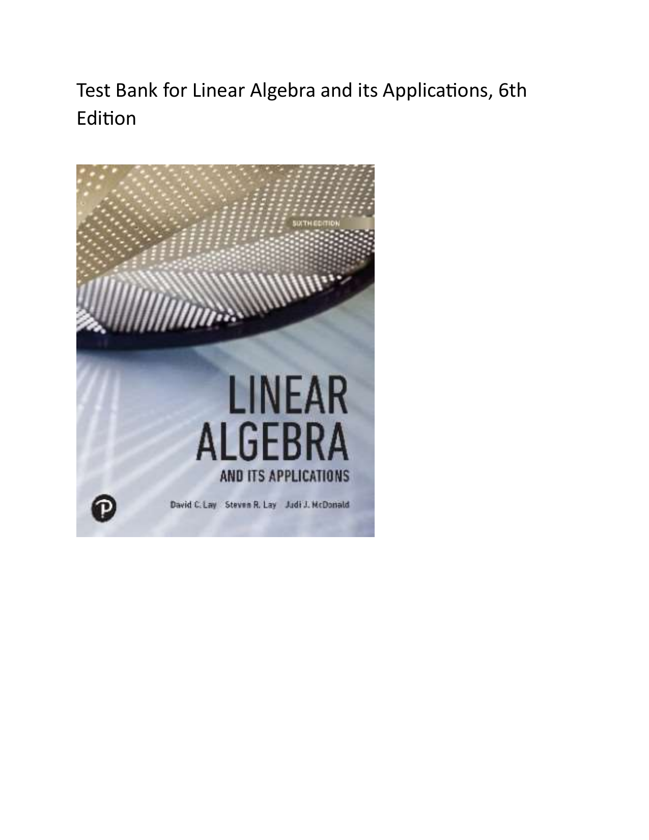 Test Bank For Linear Algebra And Its Applications, 6th Edition By David C. Lay, Steven R. Lay, And Judi J. Mcdonald