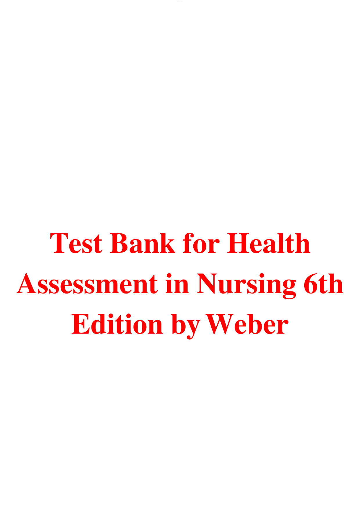 Health Assessment in Nursing 6th Edition TEST BANK