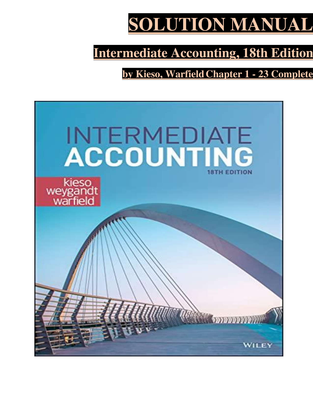 Solution Manual for Intermediate Accounting, 18th Edition by Donald E. Kieso, Jerry J. Weygandt and Terry D. Warfield