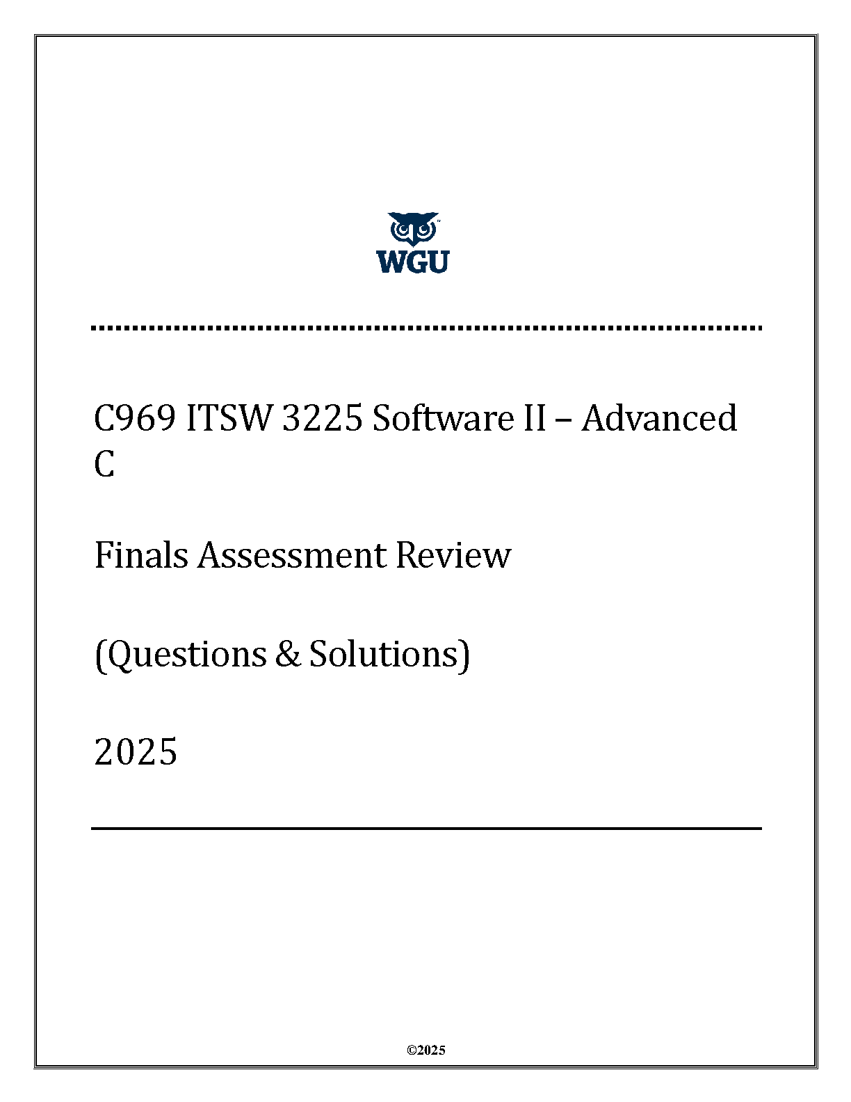 WGU C969 ITSW 3225 Software II Advanced C Final Exam Review Test Bank with Questions and Solutions 2025