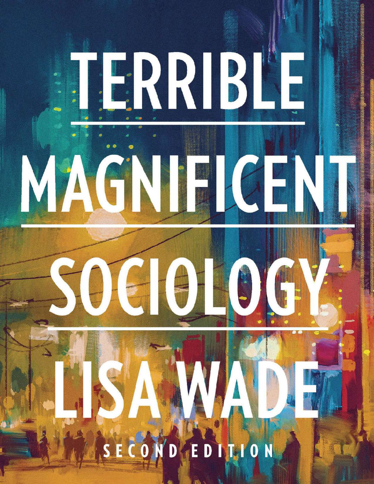 Test Bank for Terrible Magnificent Sociology, 2nd Edition by Lisa Wade (Latest 2025/2026 Exam Prep)